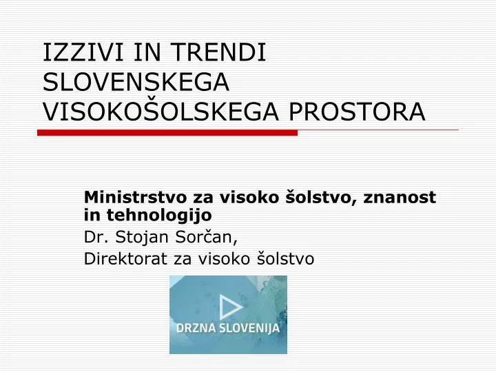 izzivi in trendi slovenskega visoko olskega prostora