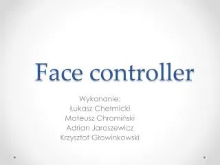 face controller