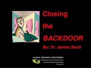 Closing the BACKDOOR By: Dr. James Slack
