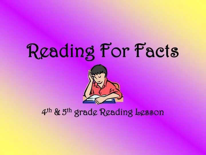 reading for facts