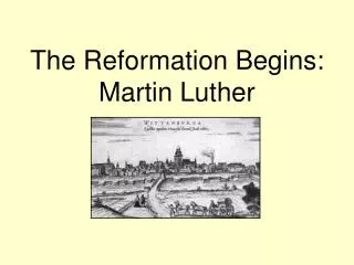 The Reformation Begins: Martin Luther