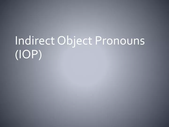 indirect object pronouns iop