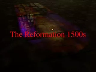 The Reformation 1500s