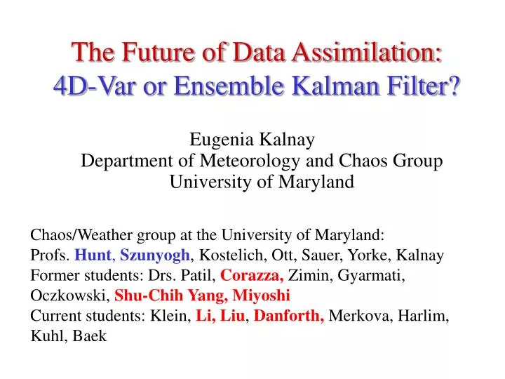 the future of data assimilation 4d var or ensemble kalman filter