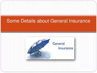 Some Details about General Insurance