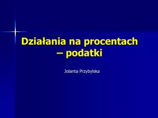 dzia ania na procentach podatki