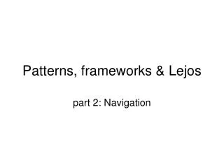 Patterns, frameworks &amp; Lejos