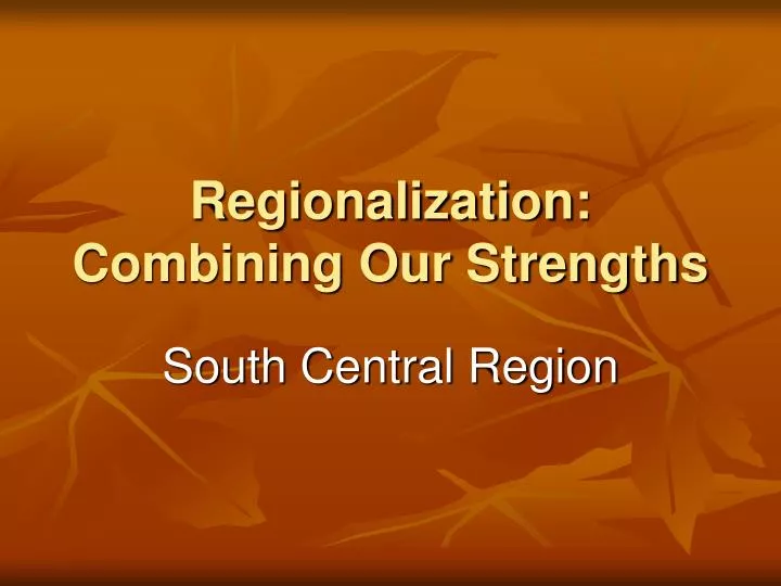 regionalization combining our strengths