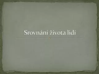 srovn n ivota lid