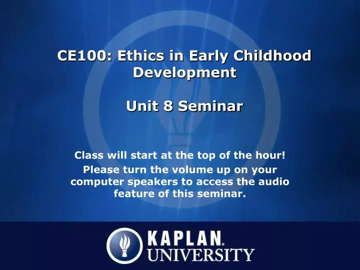 ce100 ethics in early childhood development unit 8 seminar