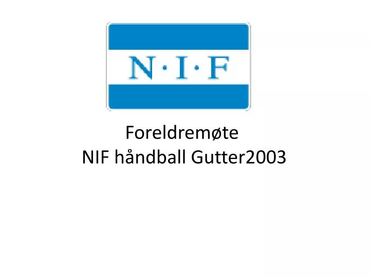 foreldrem te nif h ndball gutter2003