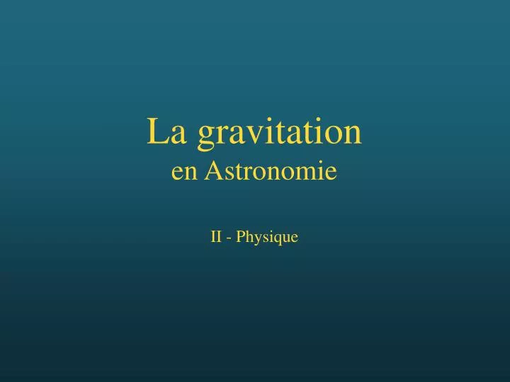 la gravitation en astronomie