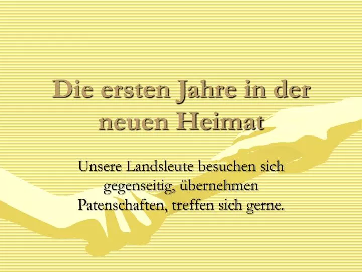 die ersten jahre in der neuen heimat