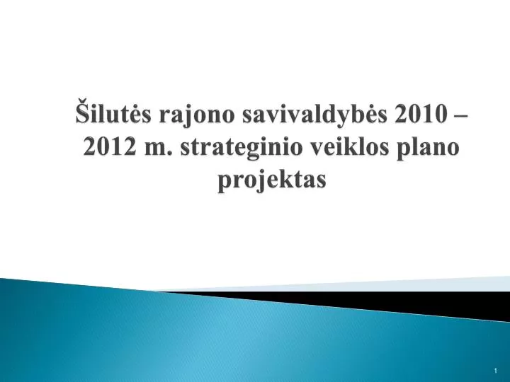 PPT - Šilutės Rajono Savivaldybės 20 10 – 201 2 M. Strateginio Veiklos ...