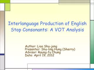 Interlanguage Production of English Stop Consonants: A VOT Analysis