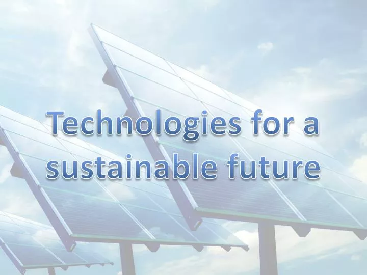technologies for a sustainable future