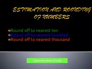ESTIMATION AND ROONDING OF NUMBERS