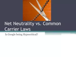 Net Neutrality vs. Common Carrier Laws
