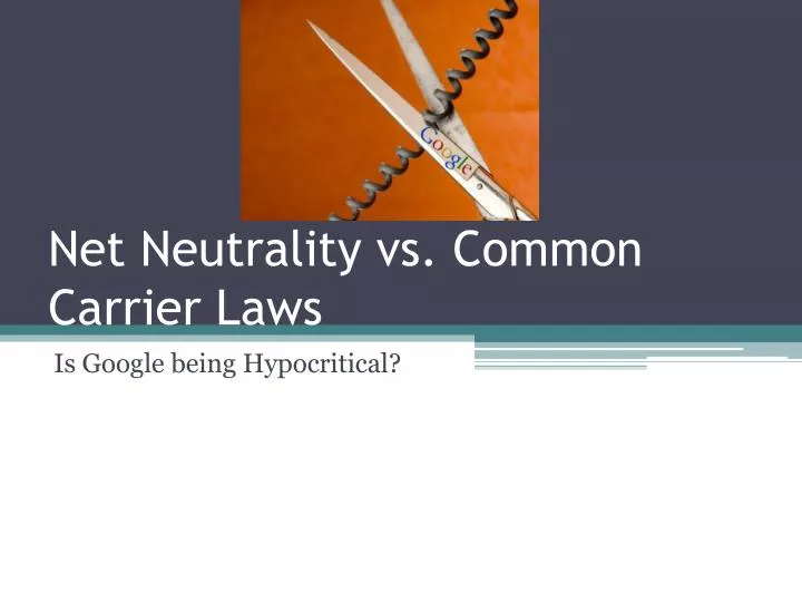 net neutrality vs common carrier laws