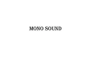 MONO SOUND