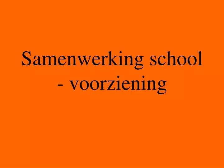 samenwerking school voorziening