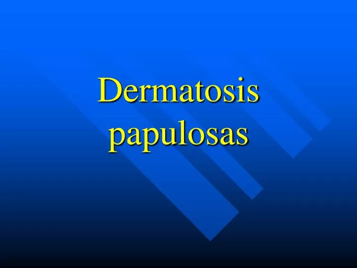 dermatosis papulosas