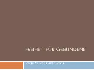 freiheit f r gebundene