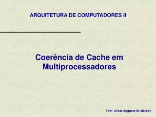 coer ncia de cache em multiprocessadores