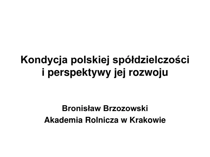 kondycja polskiej sp dzielczo ci i perspektywy jej rozwoju