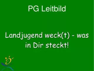 landjugend weck t was in dir steckt