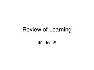 Review of Learning