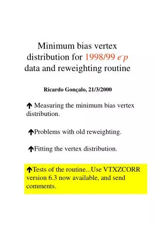 Minimum bias vertex distribution for 1998/99 e - p data and reweighting routine