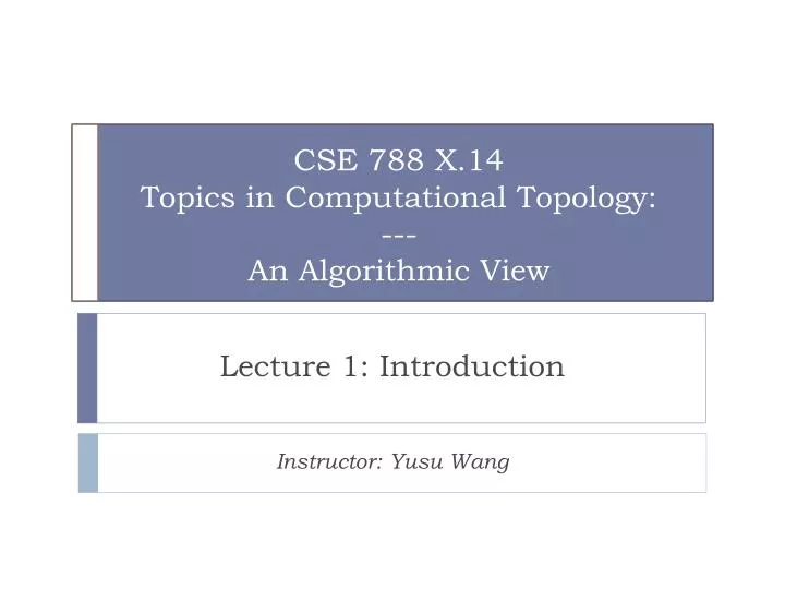 cse 788 x 14 topics in computational topology an algorithmic view