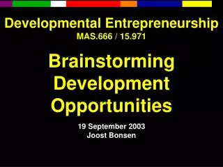 Developmental Entrepreneurship MAS.666 / 15.971