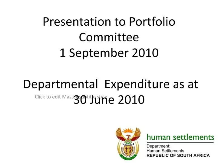 presentation to portfolio committee 1 september 2010 departmental expenditure as at 30 june 2010