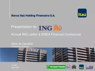 Presentation to: Annual ING LatAm &amp; EMEA Financial Conference