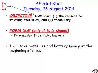 AP Statistics Tuesday , 26 August 2014