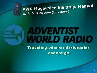 Traveling where missionaries cannot go.