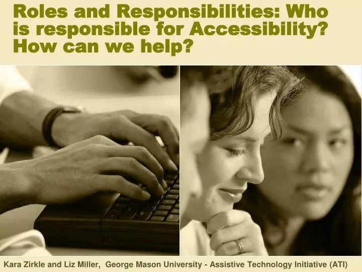 roles and responsibilities who is responsible for accessibility how can we help