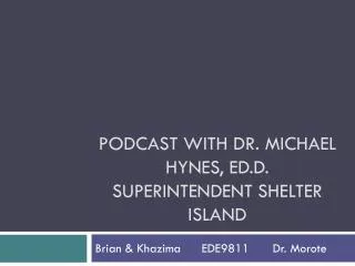 Podcast With Dr. Michael Hynes, Ed.D . Superintendent Shelter Island