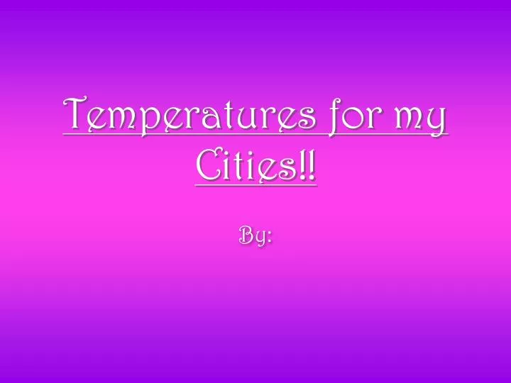 temperatures for my cities
