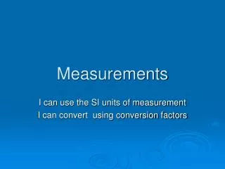 Measurements