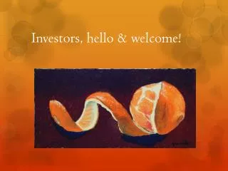Investors, hello &amp; welcome!