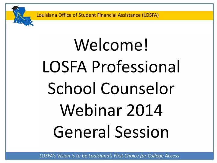 welcome losfa professional school counselor webinar 2014 general session