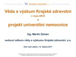 v da a v zkum krajsk zdravotn v roce 2010 a projekt univerzitn nemocnice