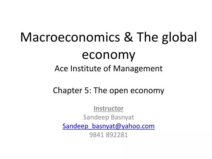 macroeconomics the global economy ace institute of management chapter 5 the open economy