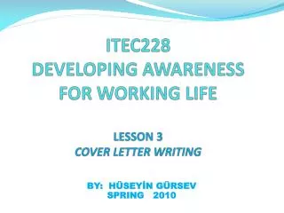 ITEC228 DEVELOPING AWARENESS FOR WORKING LIFE LESSON 3 COVER LETTER WRITING