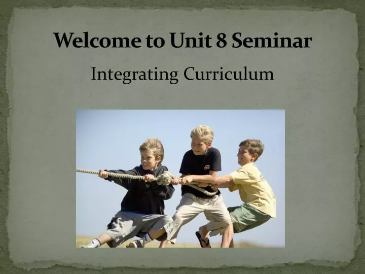 welcome to unit 8 seminar