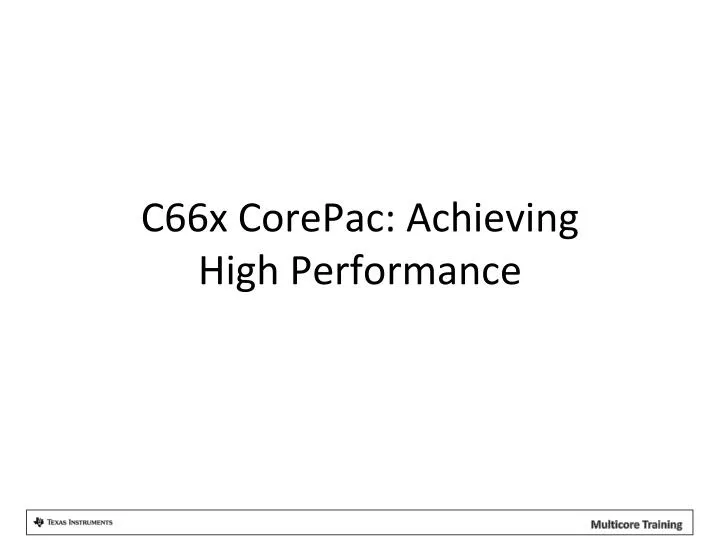 c66x corepac achieving high performance