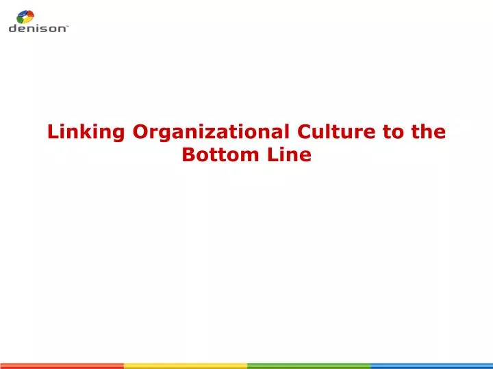 linking organizational culture to the bottom line